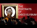 The genius of disco elysiums portraits