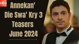 Annekan' Die Swa' Kry 3 Teasers June 2024 | e.tv