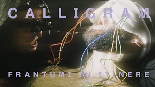 CALLIGRAM - FRANTUMI IN ITINERE (OFFICIAL VIDEO)