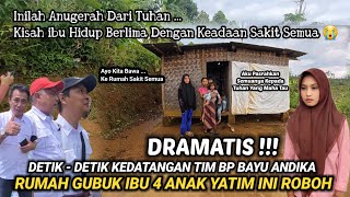 DRAMATIS!! DETIK-DETIK RUMAH GUBUK IBU 4 ANAK YATIM INI ROBOH KETIKA KEDATANGAN TIM BPK BAYU ANDIKA
