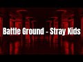 Stray Kids - 'Battle Ground' Easy Lyrics