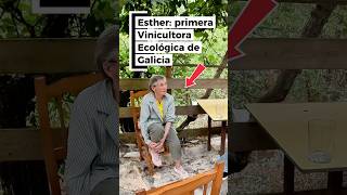 Esther es la primera vinicultora ecológica de Galicia; conversamos sobre las virtudes de esta bebida