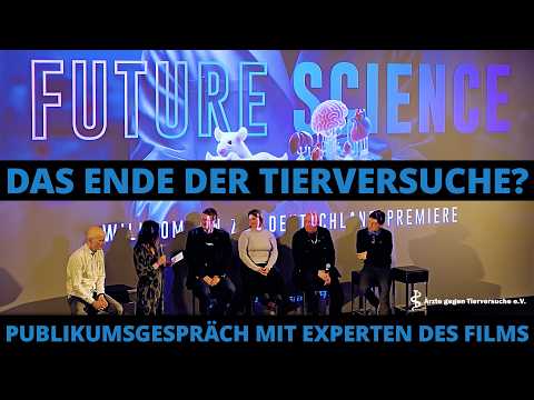 Eine tierversuchsfreie Zukunft? Experten antworten - "Future Science" - das Publikumsgespräch