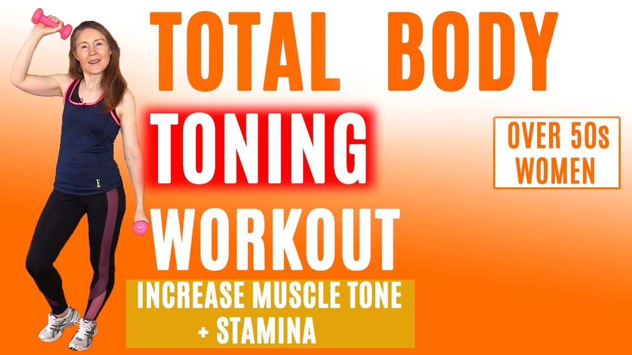 TOTAL BODY TONING WORKOUT FOR WOMEN OVER 50, INCREASE MUSCLE TONE AND  STAMINA
