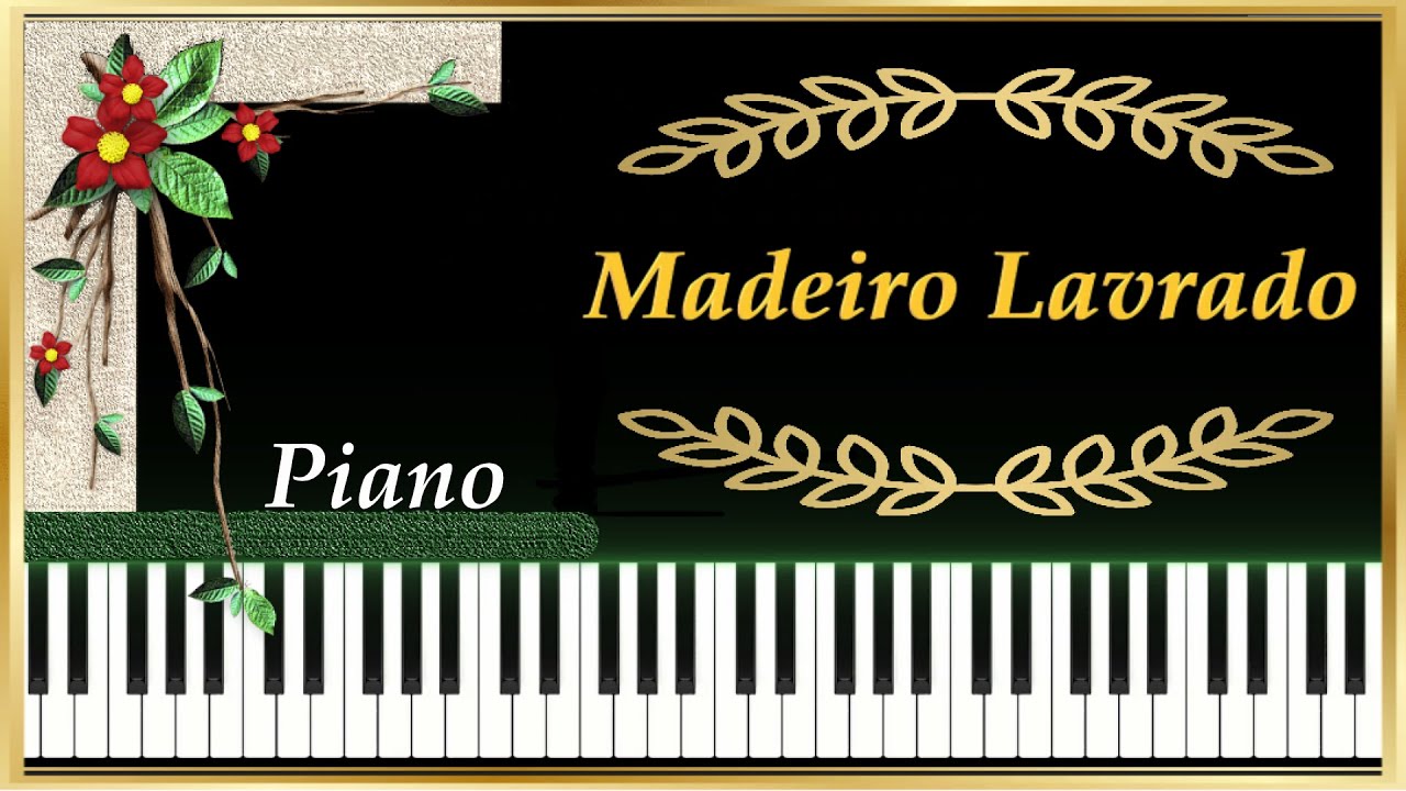 Madeiro Lavrado - Piano