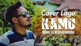 Cover - KAMU (ANDRY BEM MANDARIANA) by Lalan Permana
