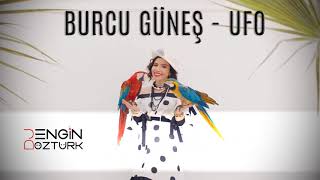 Burcu Güneş - Ufo (Engin Öztürk Remix)