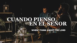Video thumbnail of "When I Think About The Lord / Cuando Pienso En El Señor / All Peoples Church Tijuana"