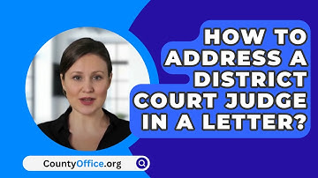 How To Address A District Court Judge In A Letter? - CountyOffice.org