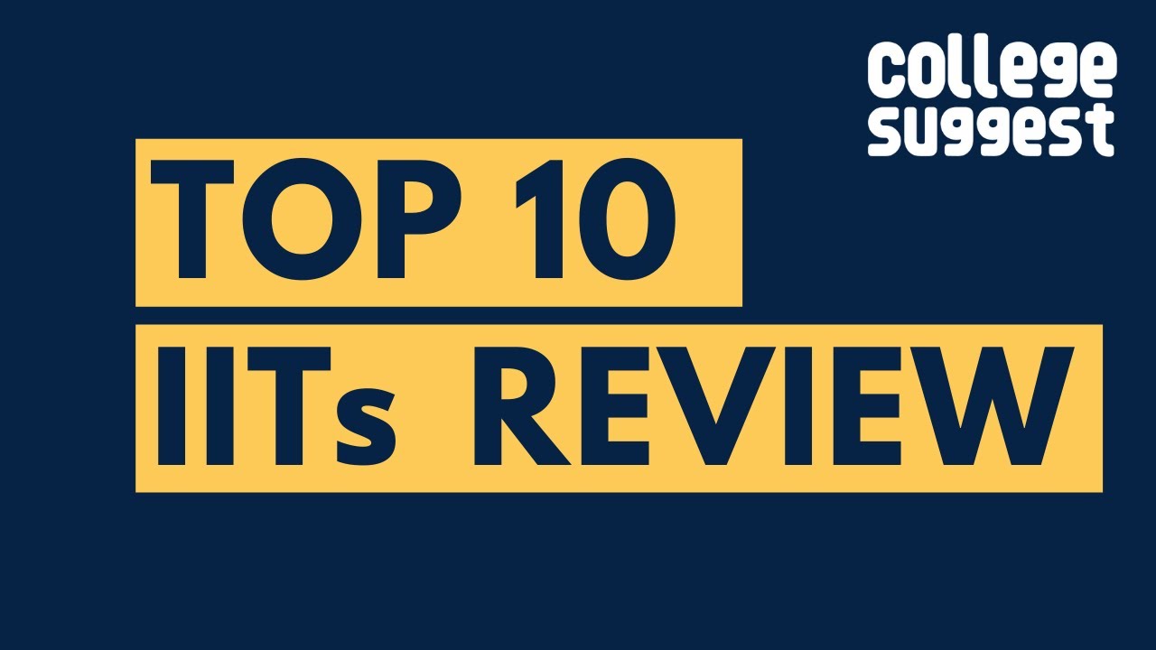 Top 10 IITs Review YouTube Top 10 IITs Review YouTube