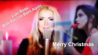 Lian Ross - With You I´m Born Again Merry Christmas 2020