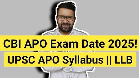 CBI APO Exam Date 2025! || Syllabus || UPSC APO