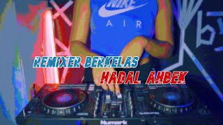 DJ HADAL AHBEK ! REMIXER BERKELAS // BASS BAPUKUL //