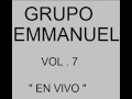 Grupo emmanuel vol 7  en vivo