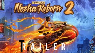 Nezha Reborn 2022 New Movie Trailers HD_