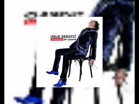 Goran Bregovic - Presidente feat Gipsy Kings - (Audio 2012) HD