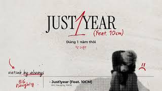 [VIETSUB] BIG Naughty (서동현) - Just 1 year (딱 1년만) (Feat. 10CM)