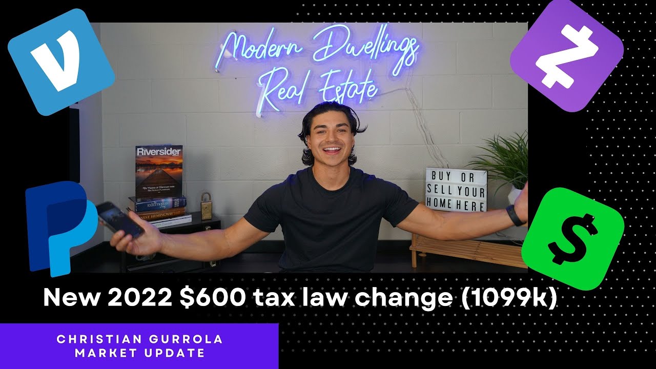 New 2022 $600 tax law change (1099k) VENMO, ZELLE, PAYPAL, CASH APP & MORE