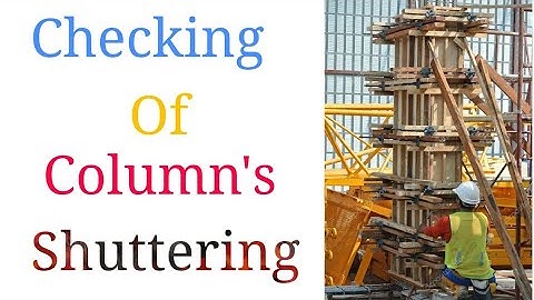 HOW TO CHECK SHUTTERING OF COLUMN  | कॉलम की शटरिंग || Column checking before casting #shuttering