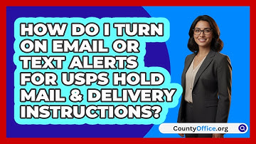 How Do I Turn On Email Or Text Alerts For   USPS Hold Mail & Delivery Instructions?