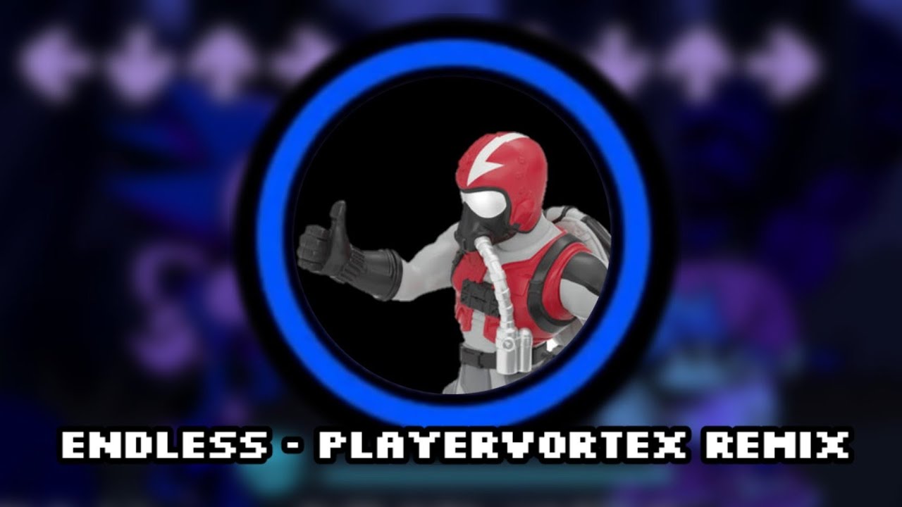 Endless • PlayerVortex Remix!