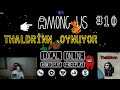 Thaldrin - Among Us Oynuyor #10