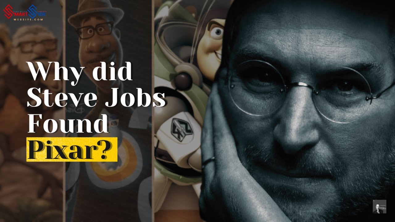Why Did Steve Jobs Found Pixar? I Smart Side