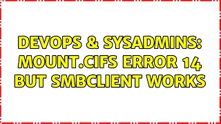 DevOps & SysAdmins: mount.cifs error 14 but smbclient works Wealth