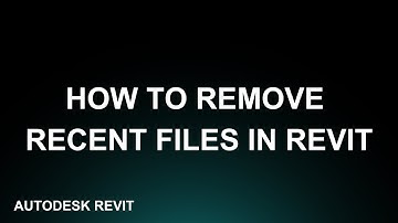 How to remove recent files in Revit