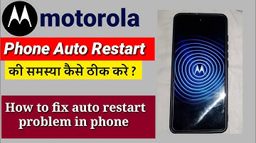 How to fix auto restart problem in Motorola phone