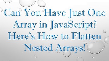 Can You Have Just One Array in JavaScript? Here
