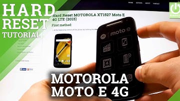 Hard Reset MOTOROLA XT1527 Moto E 4G LTE - Wipe All Data by Factory Reset