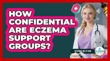 How Confidential Are Eczema Support Groups? - Eczema Help Hub