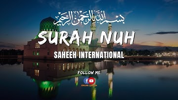 SAHEEH INTERNATIONAL | SURAH NUH | سورة نوح