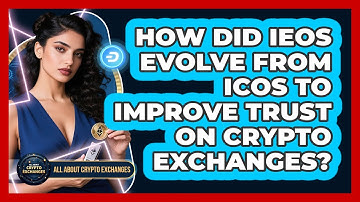 How Did IEOs Evolve From ICOs To Improve Trust On Crypto Exchanges? - All About Crypto Exchanges