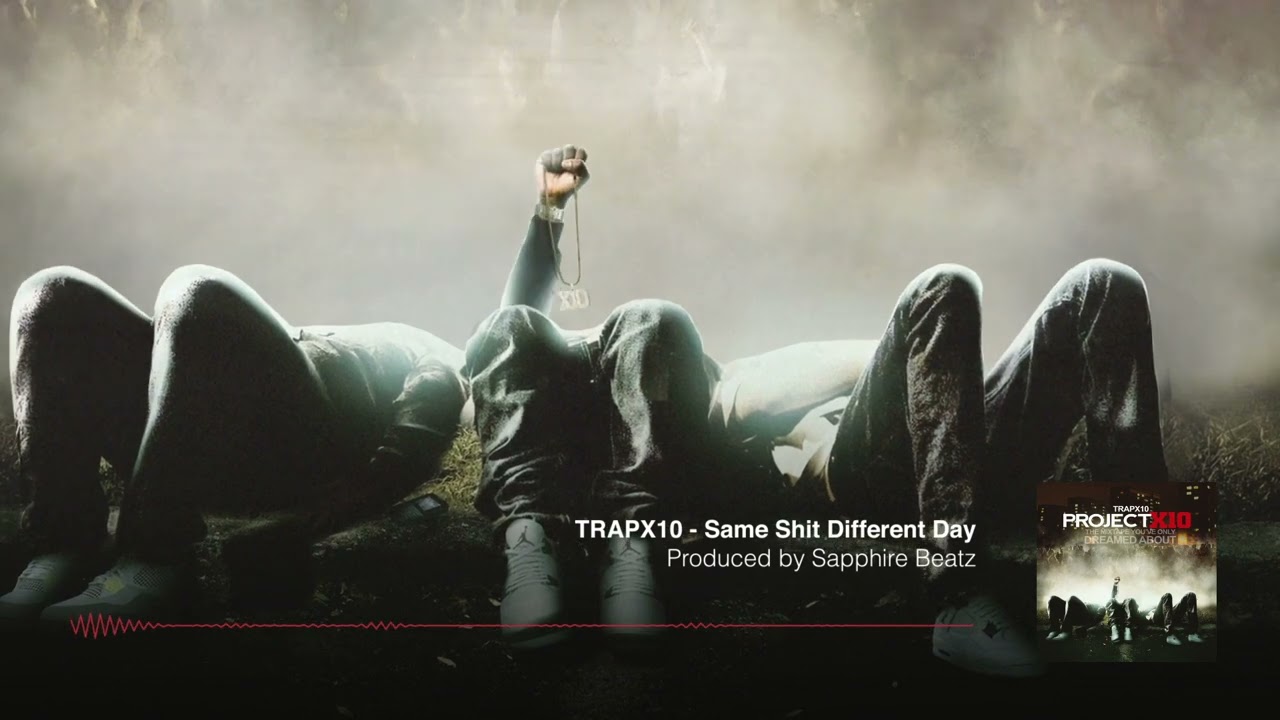 Ver Trapx10 - Same Shit Different Day (Prod.By Sapphire Beatz) | Project X10 en YouTube Ver Trapx10 - Same Shit Different Day (Prod.By Sapphire Beatz) | Project X10 en YouTube