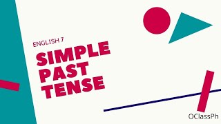 OClassPh | English 7 (Simple Past Tense) #OClassPh #PastTense
