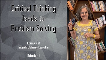Critical thinking leads to Problem Solving I Episode 1-Devika Nadig  #nationaleducationpolicy2020