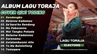 ALBUM LAGU TORAJA TERBARU 2025 VERSI ELECTONE TORAJA COVER QIWI TODING || POPULER