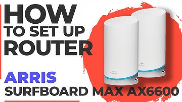 ✅ How to Setup ARRIS SURFboard mAX AX6600 | How to Set Up ARRIS SURFboard mAX AX6600 WiFi Router