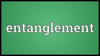 Entanglement Meaning