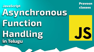 Asynchronous Function Handling || JavaScript in Telugu || 2022
