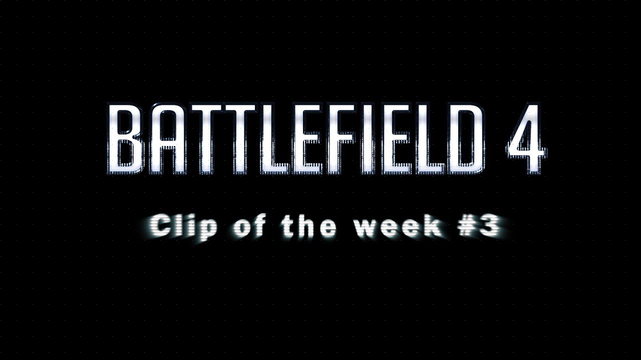 Battlefield 4 Clip of the week #3 by Behrns1