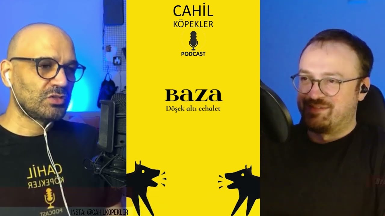 podcast önerileri baza cahil köpekler eren bora ercan serdar nalçakar