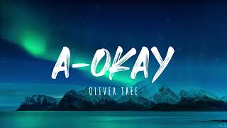 Oliver Tree - A-Okay (Lyrics)