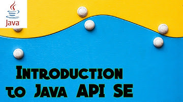 Introduction to Java API SE