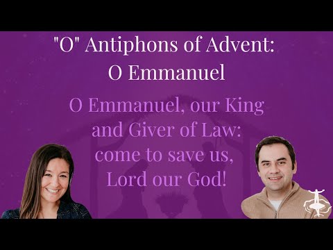 "O" Antiphons of Advent: O Emmanuel