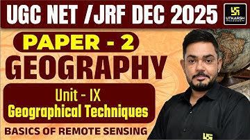 UGC NET Dec 2025 | Geography | Unit - IX | Basics of Remote Sensing | Utkarsh UGC NET JRF
