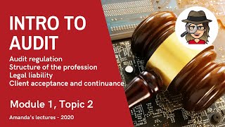 2020 audit lectures - Module 1, Topic 2 - regulation, legal liability and client acceptance