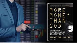 More Money Than God: Hedge Funds and the Making of the New Elite by Sebastian Mallaby